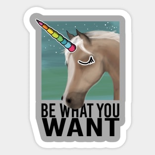 Be what you want Sticker